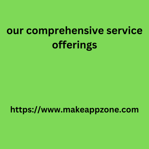 our comprehensive service offerings